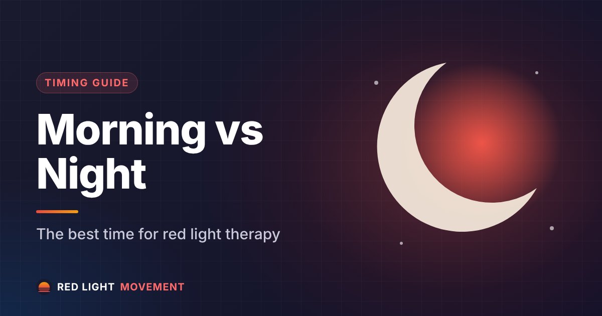 Morning vs Night: The Best Time for Red Light Therapy