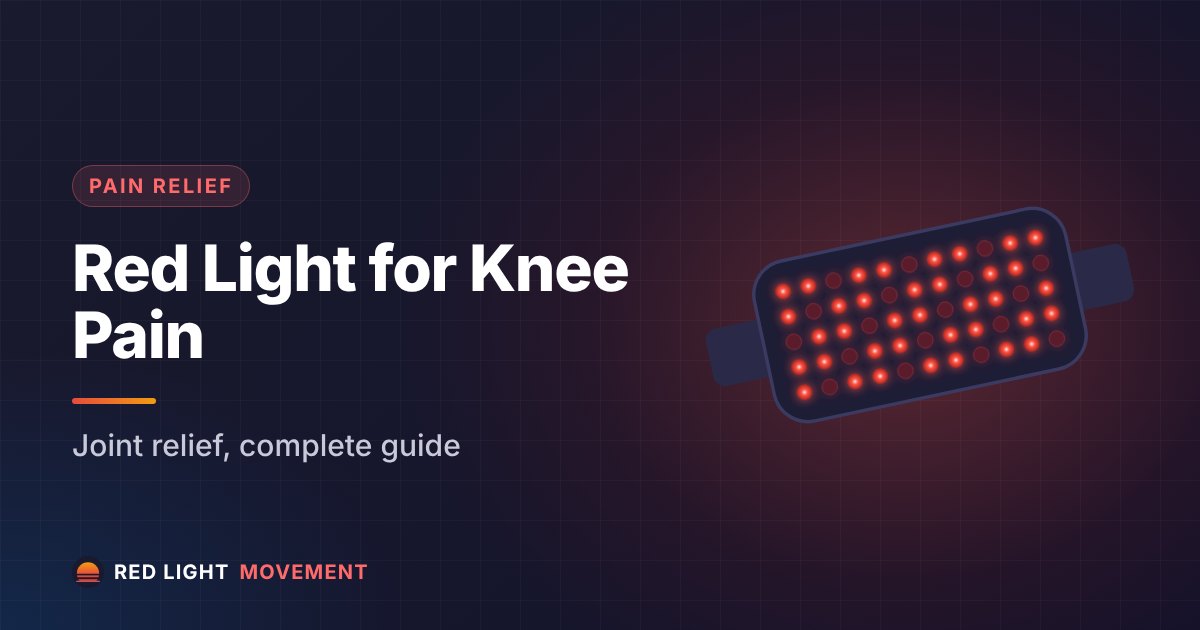 Red Light Therapy for Knee Pain & Joint Relief: Complete Guide
