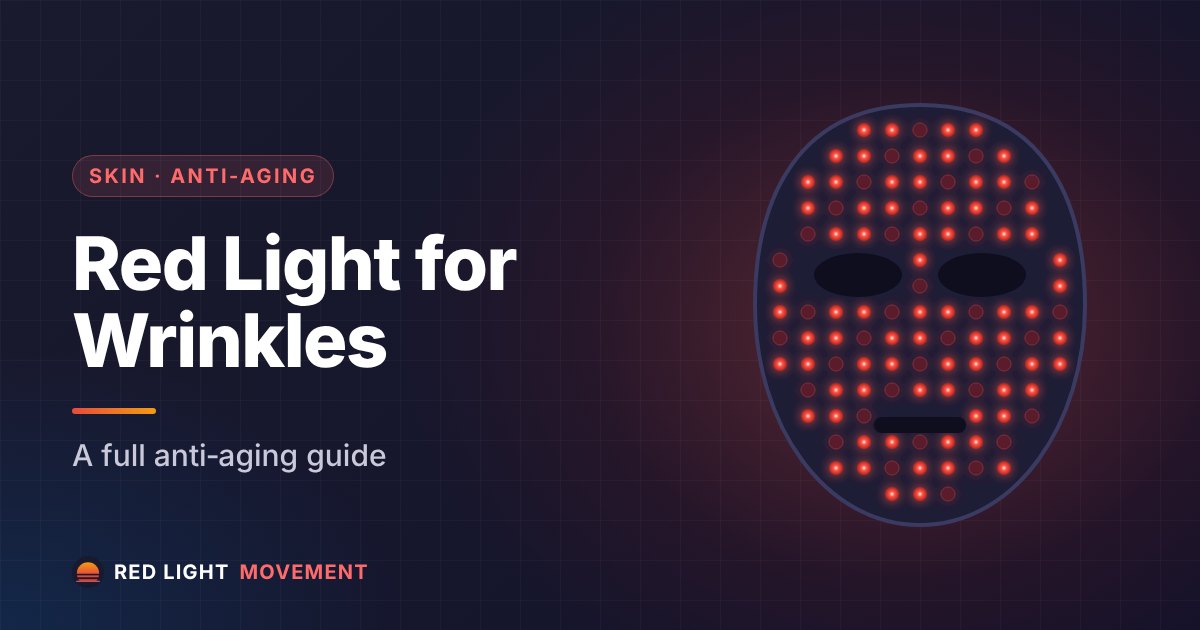Red Light Therapy for Wrinkles & Anti-Aging: Full Guide
